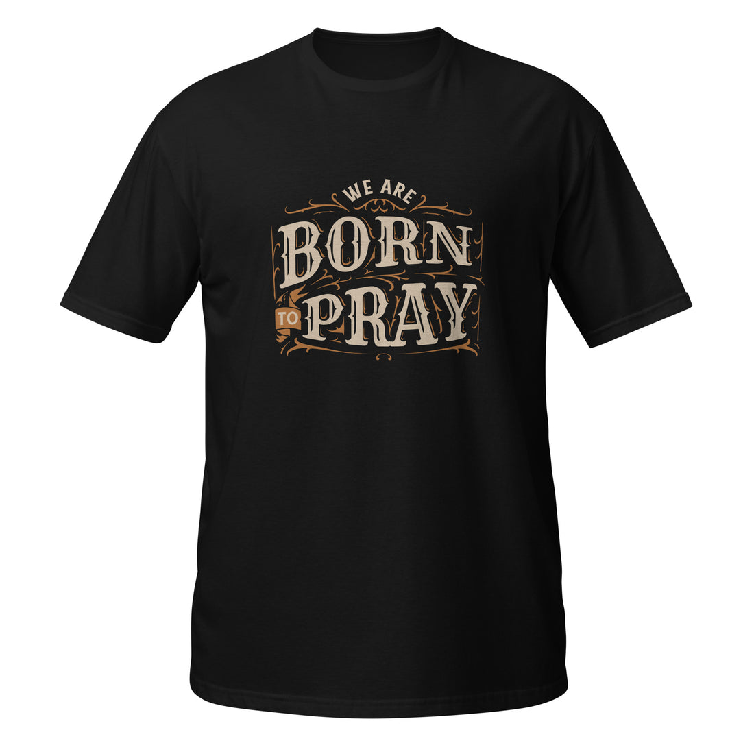 &quot;BORN TO PRAY&quot; T-Shirt Image: &quot;Born to Pray - Religious Short-Sleeve T-Shirt: Your Staple of Comfort and Faith.&quot;